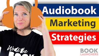 Audiobook Marketing Strategies to Sell More Audiobooks [upl. by Lustig]