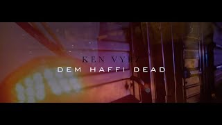 KEN VYBZ  DEM HAFFI DEAD  Version Radio And Dj  🇬🇫💣 [upl. by Eyk]