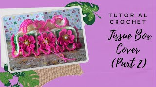 How To Crochet Tissue Box Cover Part 2 26 [upl. by Haimehen]