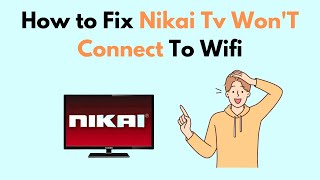 How to Fix Nikai TV WonT Connect To Wifi [upl. by Malvin753]