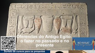 Oferendas no Egito Antigo o fazer no passado e no presente [upl. by Atnoed224]