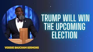 Trump will win The upcoming Election  Voddie Baucham Sermons [upl. by Skinner]