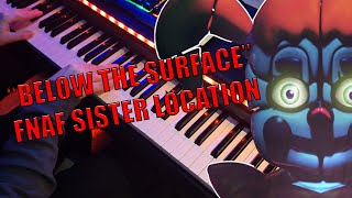 “Below The Surface”  FNAF SISTER LOCATION SONG  by Griffinilla Piano Cover [upl. by Naitsirhc]