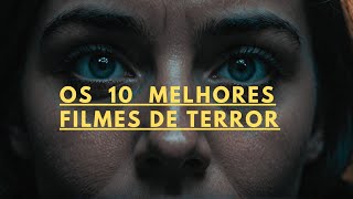 os 10 melhores filmes de terror que você precisa assistir [upl. by Divadleahcim410]