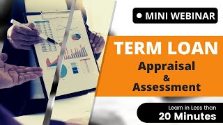 Mini Webinar  Basis of Term Loan Appraisal amp Assessment [upl. by Evyn]