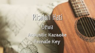 Risalah Hati  Dewa  Acoustic Karaoke Female Key [upl. by Yknip152]