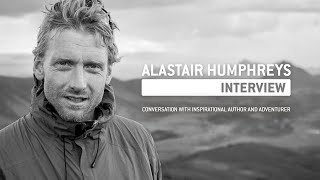 Interview with an Adventurer  Alastair Humphreys [upl. by Sheeran]