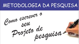 Como fazer um Projeto de pesquisa passo a passo Aula completa [upl. by Ehgit]