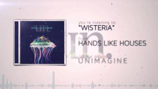 Hands Like Houses  Wisteria [upl. by Andras128]