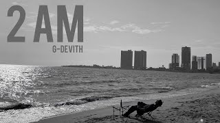 GDevith  2 AM  Official Video [upl. by Dorolice]