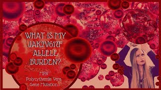 What is My Allele Burden Jak2V617F Polycythemia Vera MPN Gene Mutation [upl. by Lisab]