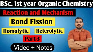 Reaction and Mechanism  Bond fission  Homolytic and Heterolytic  BSc1st year  Organic Chemistry [upl. by Eiramanin]