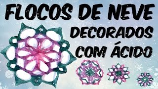 Flocos de neve decorados com ácido [upl. by Valorie]