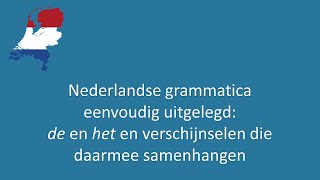 Nederlandse grammatica eenvoudig uitgelegd 66 de en het en verschijnselen die daarmee samenhangen [upl. by Annait]