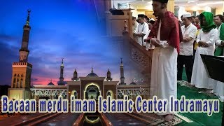 Bacaan Merdu Imam Masjid Islamic Center Indramayu Ustad Sutrisno [upl. by Oah]