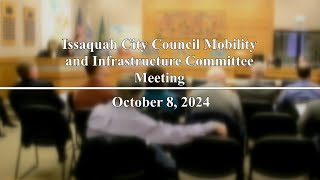 Issaquah City Council Mobility amp Infrastructure Committee Meeting  October 8 2024 [upl. by Aciret]