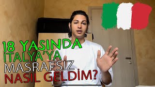 18 YAŞINDA İTALYA’YA 🇮🇹 MASRAFSIZ NASIL GELDİM [upl. by Phionna932]