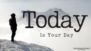 Today Is Your Day [upl. by Ifok]