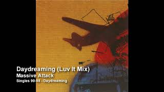 Massive Attack  Daydreaming Luv It Mix Singles 9098 [upl. by Zeidman]