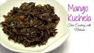 Trinidad Mango Kuchela Recipe  Episode 116 [upl. by Leahcimed867]