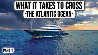 Crossing The Atlantic On A Superyacht  Part 1 [upl. by Tedman]