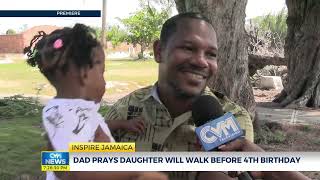 Dad Prays Daughter Will Walk Before 4th Birthday  Inspire Jamaica September 22 2024  CVMTVNews [upl. by Karilla]