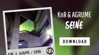 KnR amp Agrume  Seine [upl. by Hsemar]