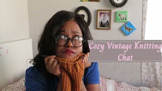 Cozy Vintage Knits Talk and Knitmas [upl. by Ellynad]