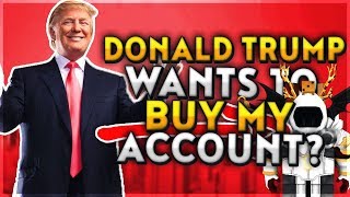 Donald Trump Tries To BUY My ROBLOX Account CALLING THE SCAMMER  Linkmon99 ROBLOX [upl. by Ailemap]