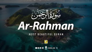 Surah ArRahman The Most Beneficent سورة الرحمن  Heart touching voice  Zikrullah TV [upl. by Aspa]