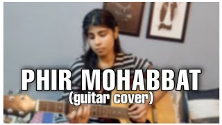 Phir Mohabbat 40 sec cover  Murder 2  Guitar cover [upl. by Wadesworth391]