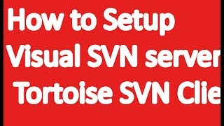 How to setup Visual SVN server and Tortoise SVN Client [upl. by Coheman]