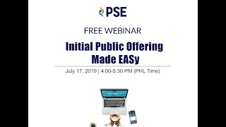 PSEs Free Webinar Initial Public Offering Made EASy July 17 2019 [upl. by Ennairda]