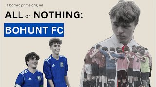 All or Nothing Bohunt FC  Full Documentary [upl. by Kate]