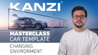 Kanzi Masterclass  Templates  Car  Changing the environment [upl. by Nary333]