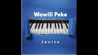 Wawili Peke  Janita [upl. by Timus]