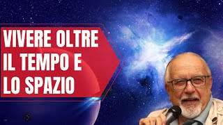 Vivere oltre il tempo e lo spazio [upl. by Etterrag]