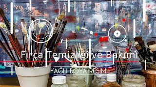 Yağlı Boya Fırça Temizliği ve Fırça Bakımı [upl. by Nere]