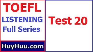 20 TOEFL Listening Practice Test With Answer Keys Full Series Test 20 [upl. by Grew]