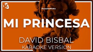 Mi Princesa  David Bisbal KARAOKE Instrumental y letra [upl. by Puiia449]