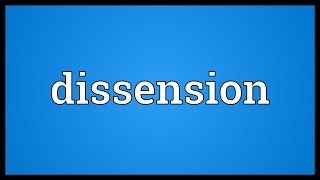 Dissension Meaning [upl. by Cesar]