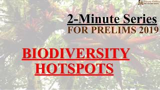 2Minute Series  Environment  Biodiversity Hotspots  Prelims 2019 [upl. by Rabin]