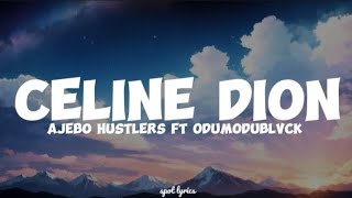 Ajebo hustlers ft OdumodublvckCeline Dion lyrics [upl. by Si]