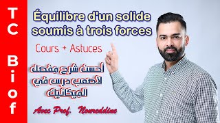 TC Biof  Ã‰quilibre dun solide soumis Ã trois forces Cours  Astuces  avec Prof Noureddine [upl. by Anya]