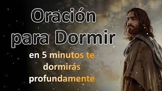 Oración para Dormir en 5 minutos te dormirás profundamente [upl. by Darwin]