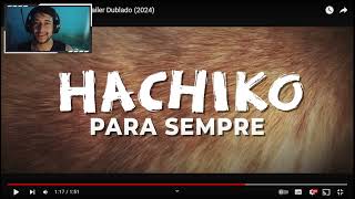 REACT DO HACHIKO PARA SEMPRE Trailer Dublado [upl. by Adnorhs]