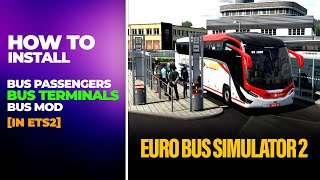 How to Install Bus Mod Passenger and Bus Terminals in ETS2 147 amp 148  Complete Guide [upl. by Marilin939]