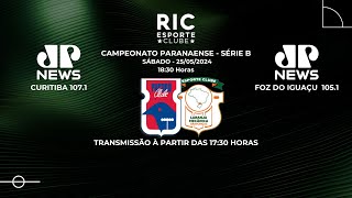 PARANÁ CLUBE x LARANJA MECÂNICA AOVIVO  Paranaense Série B 2024  JOVEM PAN NEWS [upl. by Dawna827]