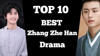 TOP 10 BEST Zhang Zhe Han Chinese drama  Zhang Zhe Han drama  New Chinese Drama [upl. by Hagood]