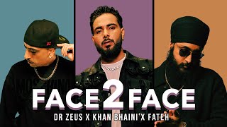 FACE 2 FACE Gal Dil Di Dr Zeus  Khan Bhaini  Fateh DOE  Official Video  Ricky MK  New 2023 [upl. by Suckow539]